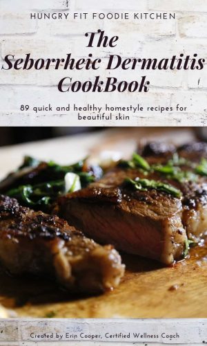 Hungry Fit Foodie Kitchen - The Cookbook for People w/ Seborrheic Dermatitis Recipes